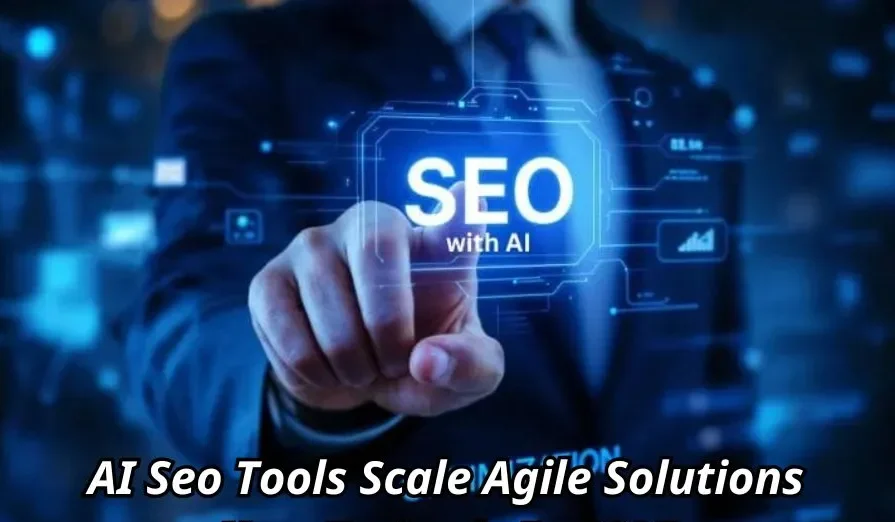 AI SEO Tools Scale Agile Solutions showing how artificial intelligence improves SEO strategies in 2025